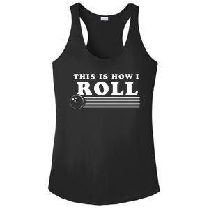 Bowling This Is How I Roll Ladies PosiCharge Competitor Racerback Tank