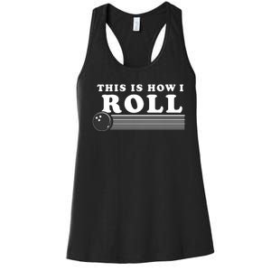 Bowling This Is How I Roll Women's Racerback Tank