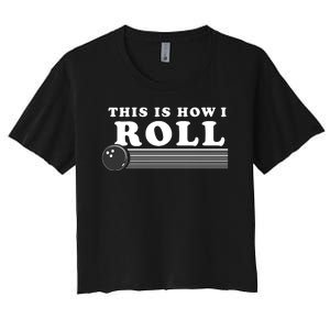 Bowling This Is How I Roll Women's Crop Top Tee