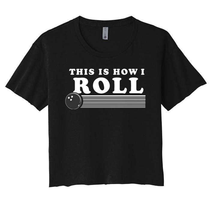 Bowling This Is How I Roll Women's Crop Top Tee