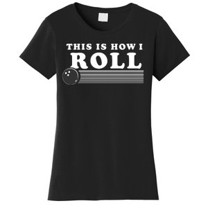 Bowling This Is How I Roll Women's T-Shirt