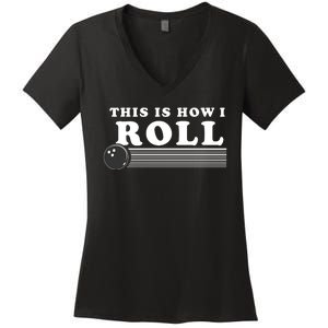 Bowling This Is How I Roll Women's V-Neck T-Shirt