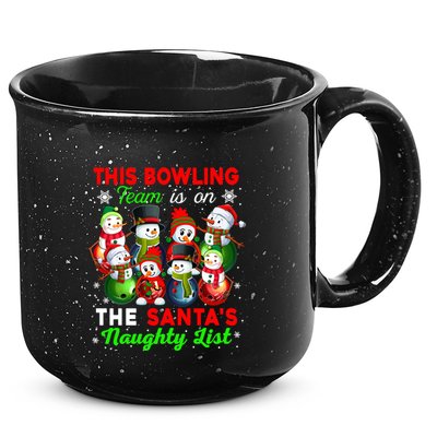 Bowling Team Is On SantaS Naughty List Xmas Group Snow Gift 15oz Campfire Ceramic Mug