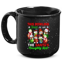 Bowling Team Is On SantaS Naughty List Xmas Group Snow Gift 15oz Campfire Ceramic Mug