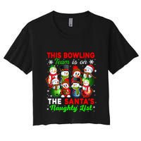 Bowling Team Is On SantaS Naughty List Xmas Group Snow Gift Women's Crop Top Tee