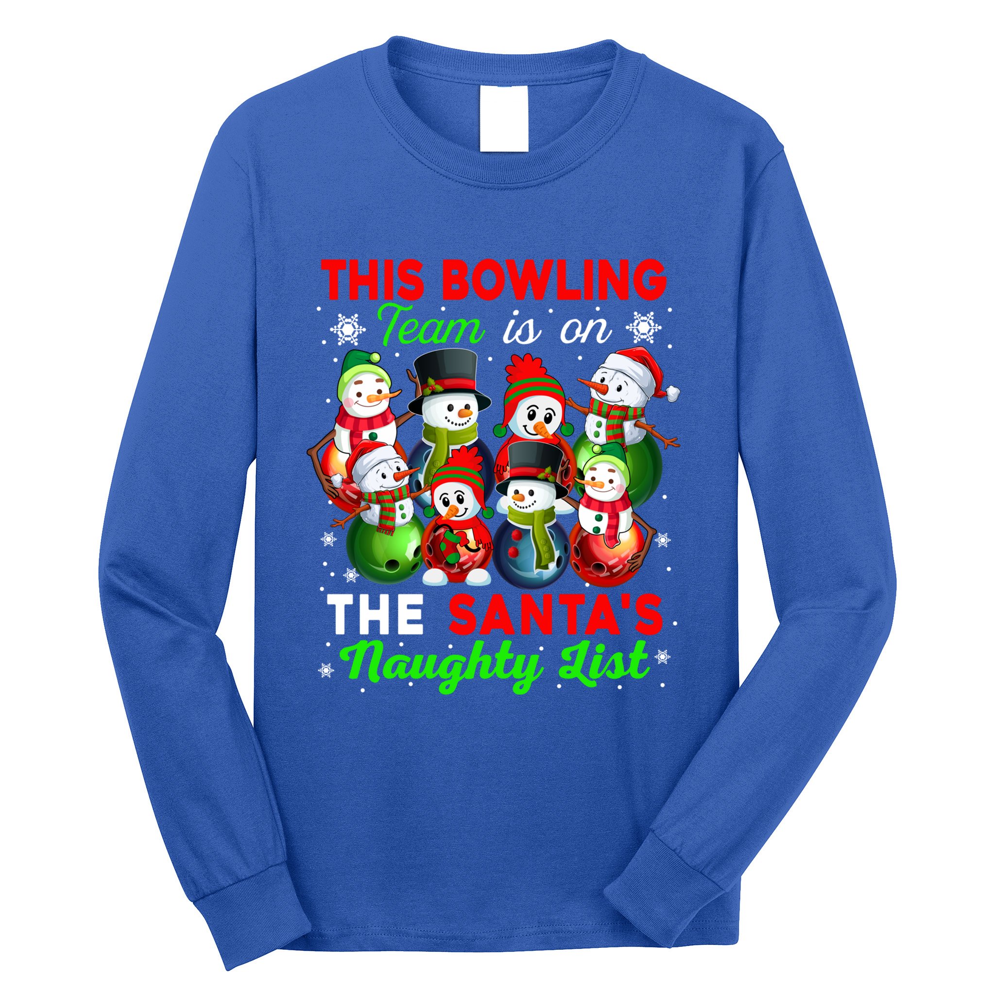 Bowling Team Is On SantaS Naughty List Xmas Group Snow Gift Long Sleeve Shirt