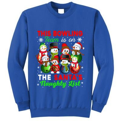 Bowling Team Is On SantaS Naughty List Xmas Group Snow Gift Sweatshirt