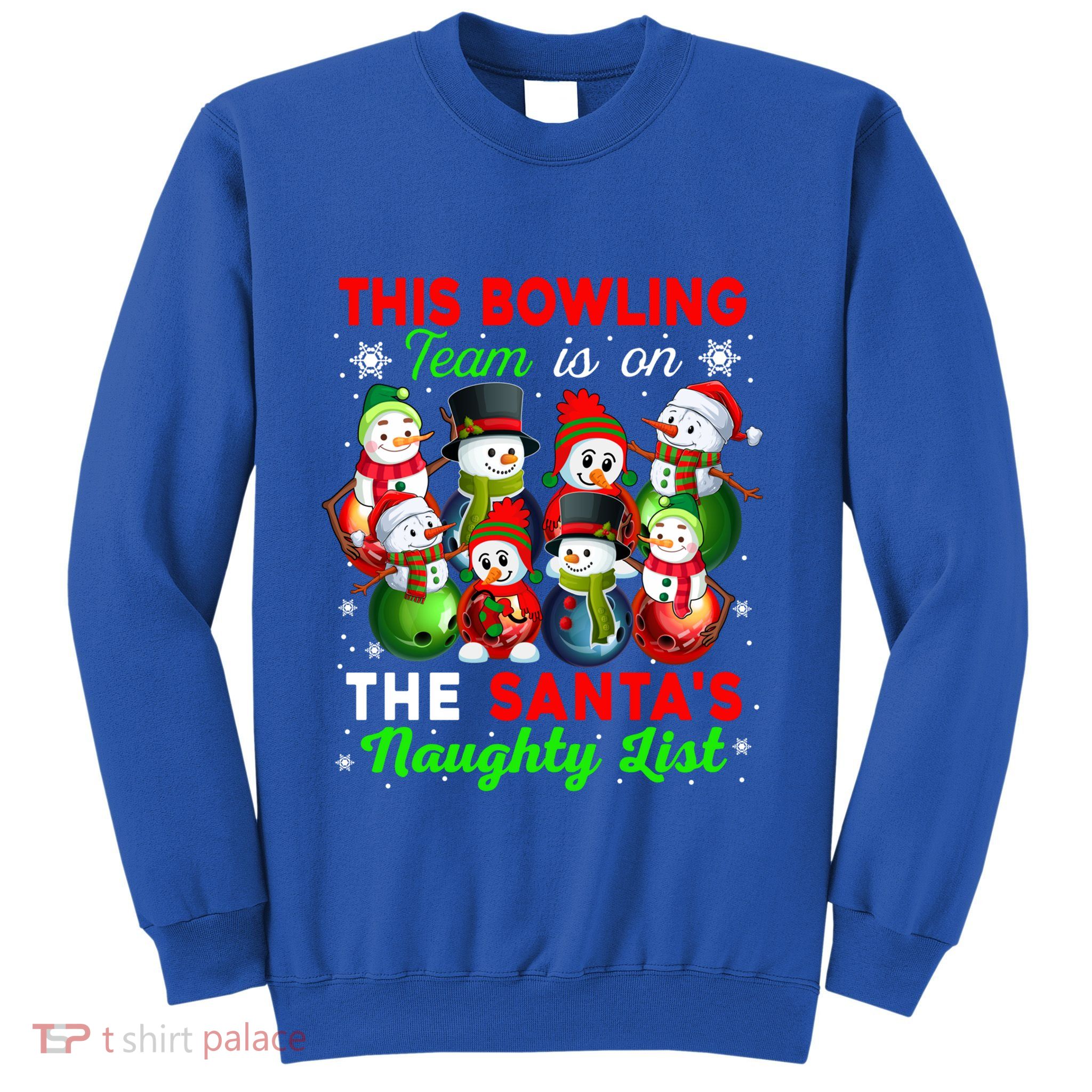 Bowling Team Is On SantaS Naughty List Xmas Group Snow Gift Sweatshirt