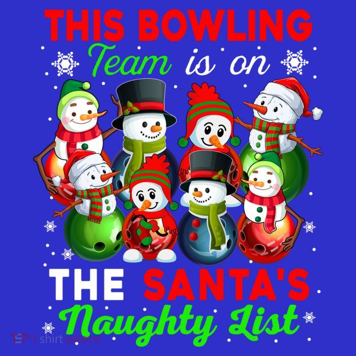 Bowling Team Is On SantaS Naughty List Xmas Group Snow Gift Sweatshirt