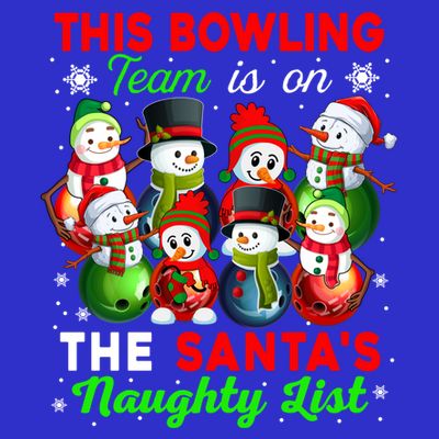 Bowling Team Is On SantaS Naughty List Xmas Group Snow Gift T-Shirt