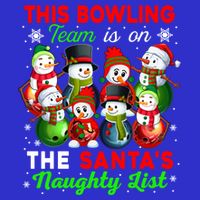 Bowling Team Is On SantaS Naughty List Xmas Group Snow Gift Tall T-Shirt