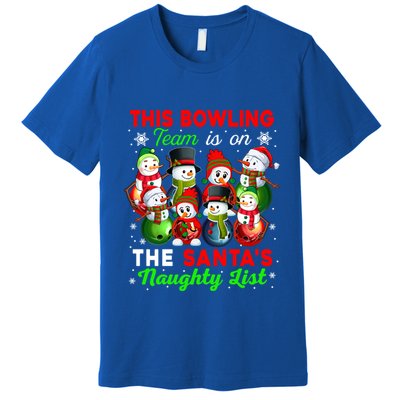 Bowling Team Is On SantaS Naughty List Xmas Group Snow Gift Premium T-Shirt