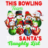 Bowling Team Is On SantaS Naughty List Xmas Group Snow Gift Garment-Dyed Sweatshirt