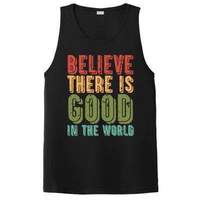 Believe There Is Good In The World Kindness Peace Gift PosiCharge Competitor Tank