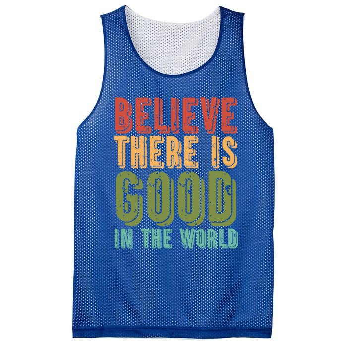 Believe There Is Good In The World Kindness Peace Gift Mesh Reversible Basketball Jersey Tank