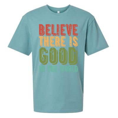 Believe There Is Good In The World Kindness Peace Gift Sueded Cloud Jersey T-Shirt