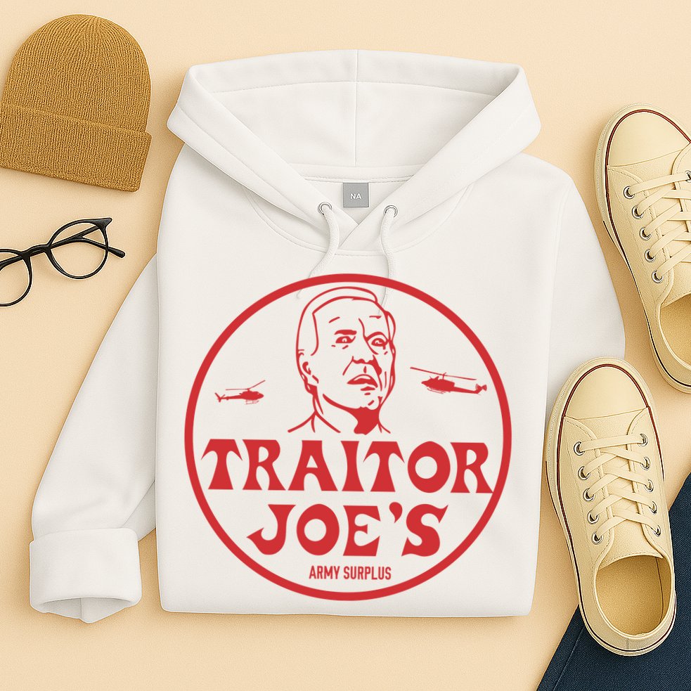 Biden Traitor Joe’s Army Funny Traitor Joe Hoodie