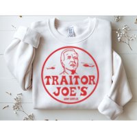 Biden Traitor Joe’s Army Funny Traitor Joe Sweatshirt