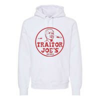 Biden Traitor Joe’s Army Funny Traitor Joe Premium Hoodie