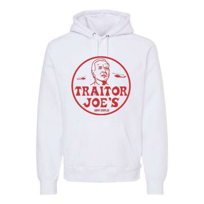 Biden Traitor Joe’s Army Funny Traitor Joe Premium Hoodie