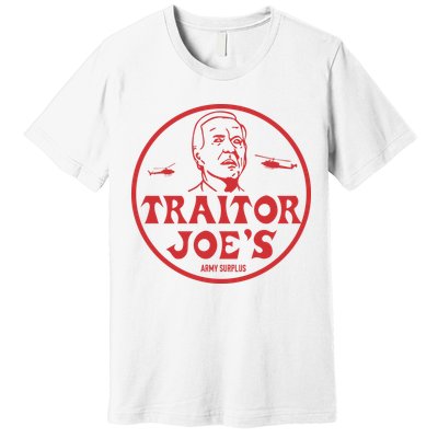 Biden Traitor Joe’s Army Funny Traitor Joe Premium T-Shirt