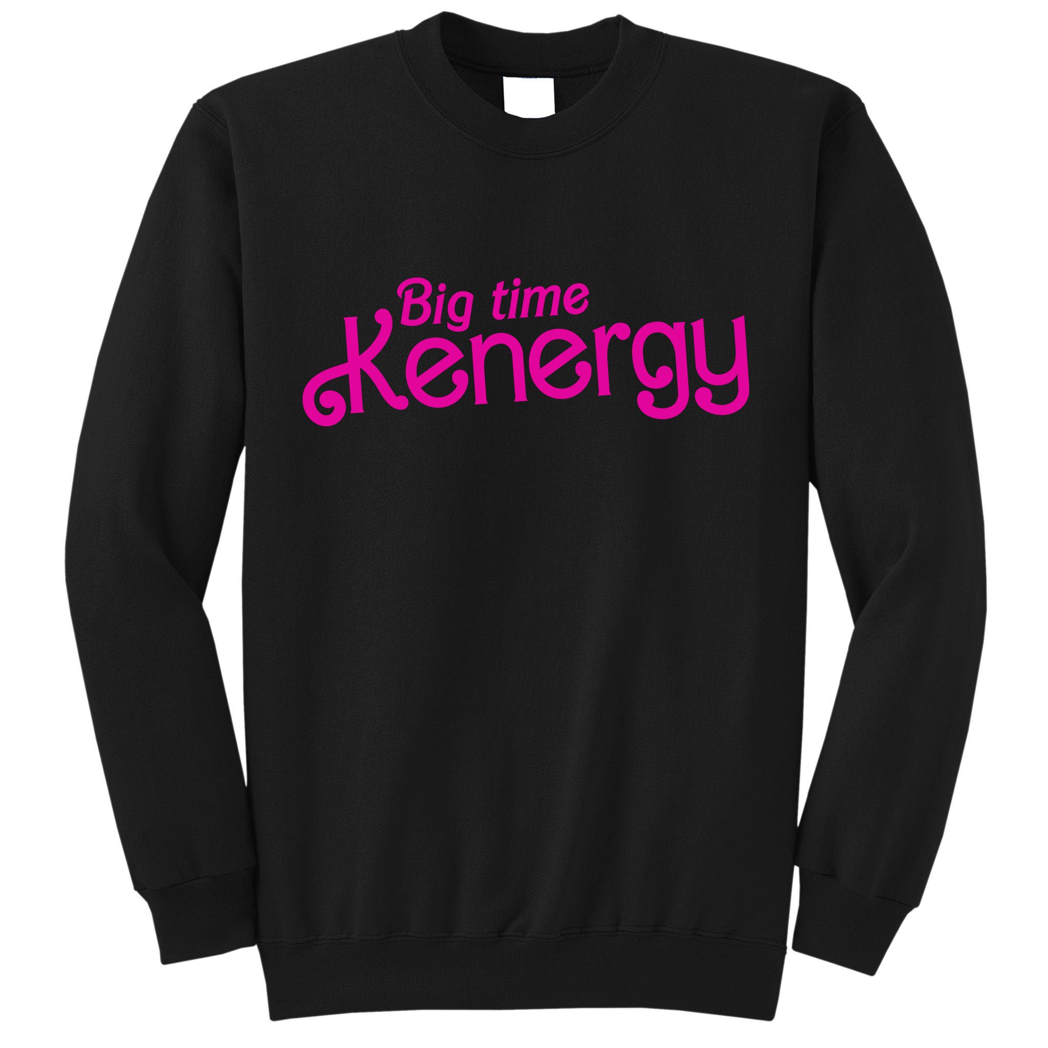 Big Time Kenergy Tall Sweatshirt