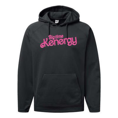 Big Time Kenergy I Am Kenough Funny Performance Fleece Hoodie