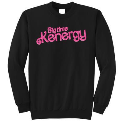 Big Time Kenergy I Am Kenough Funny Sweatshirt