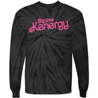 Big Time Kenergy I Am Kenough Funny Tie-Dye Long Sleeve Shirt