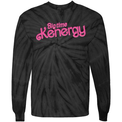 Big Time Kenergy I Am Kenough Funny Tie-Dye Long Sleeve Shirt