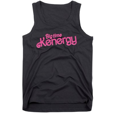 Big Time Kenergy I Am Kenough Funny Tank Top