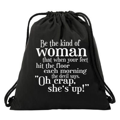 Be The Kind Of Woman The Devil says Oh Crap She Is Up Drawstring Bag