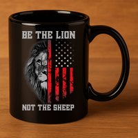 Be The Lion Not The Sheep Patriotic Lion American Patriot 11oz C Handle Ceramic Mug