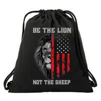 Be The Lion Not The Sheep Patriotic Lion American Patriot Drawstring Bag