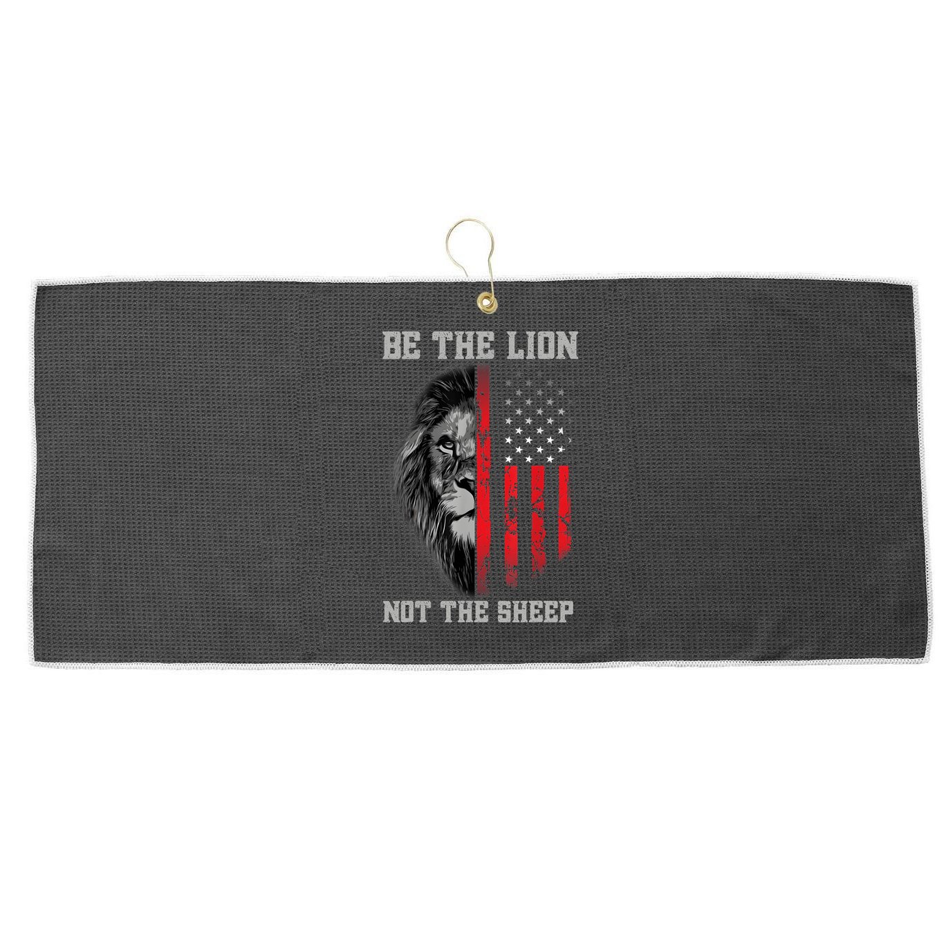 Be The Lion Not The Sheep Patriotic Lion American Patriot Large Microfiber Waffle Golf Towel