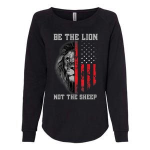 Be The Lion Not The Sheep Patriotic Lion American Patriot Womens California Wash Sweatshirt