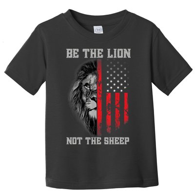 Be The Lion Not The Sheep Patriotic Lion American Patriot Toddler T-Shirt