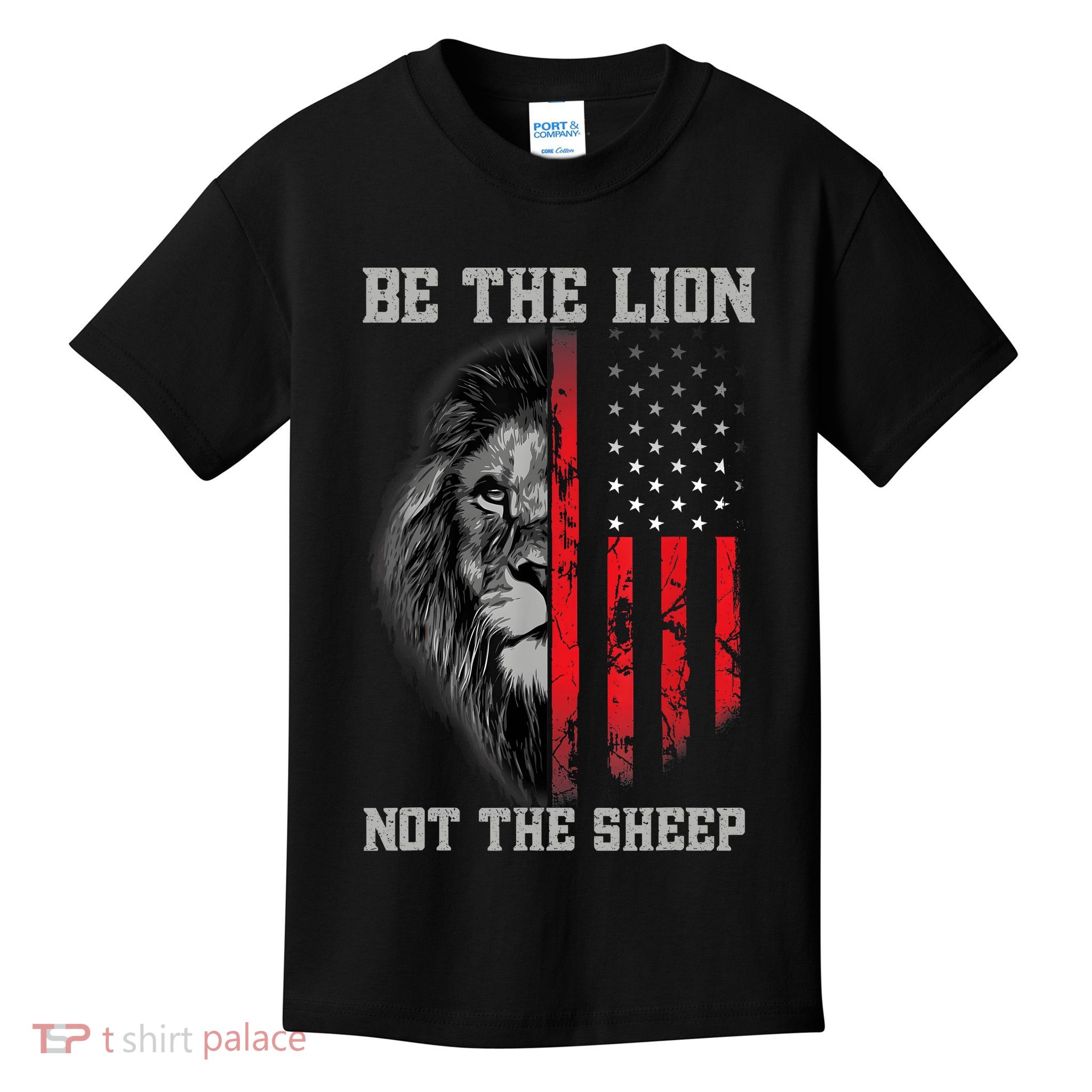 Be The Lion Not The Sheep Patriotic Lion American Patriot Kids T-Shirt