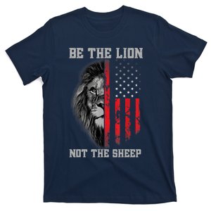 Be The Lion Not The Sheep Patriotic Lion American Patriot T-Shirt