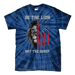 Be The Lion Not The Sheep Patriotic Lion American Patriot Tie-Dye T-Shirt