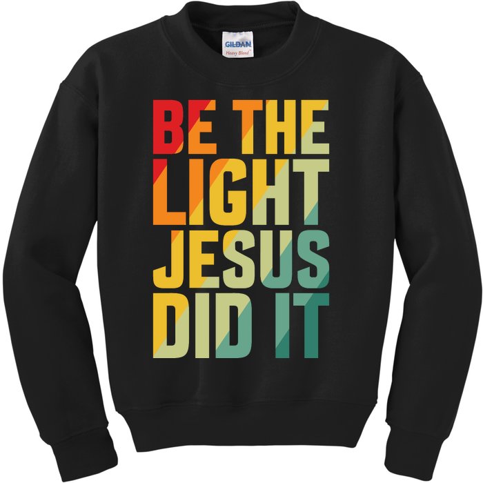 Be The Light Inspired By Jesus Kids Sweatshirt