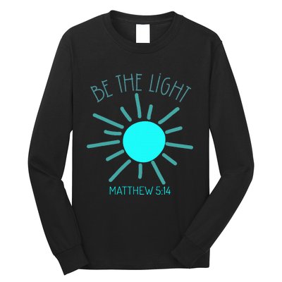 Be The Light Faith Religious Jesus Christian Long Sleeve Shirt