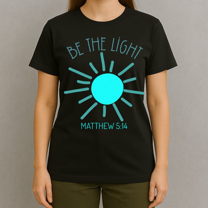 Be The Light Faith Religious Jesus Christian T-Shirt