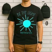 Be The Light Faith Religious Jesus Christian T-Shirt
