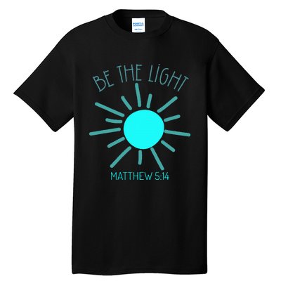 Be The Light Faith Religious Jesus Christian Tall T-Shirt