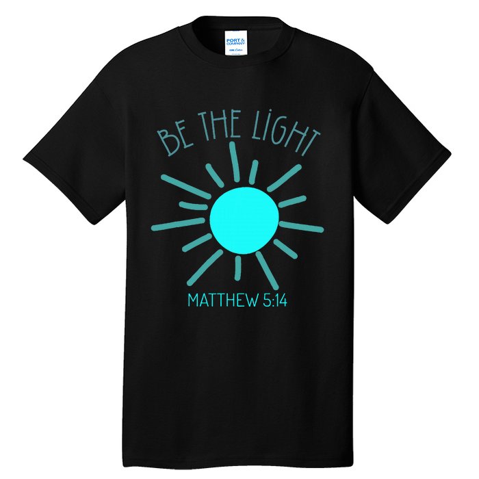 Be The Light Faith Religious Jesus Christian Tall T-Shirt