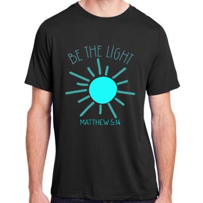 Be The Light Faith Religious Jesus Christian Adult ChromaSoft Performance T-Shirt