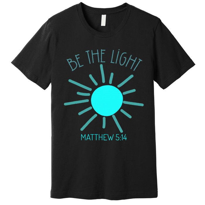 Be The Light Faith Religious Jesus Christian Premium T-Shirt