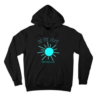 Be The Light Faith Religious Jesus Christian Tall Hoodie