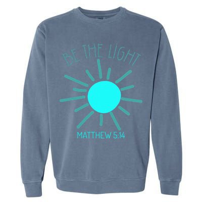 Be The Light Faith Religious Jesus Christian Garment-Dyed Sweatshirt